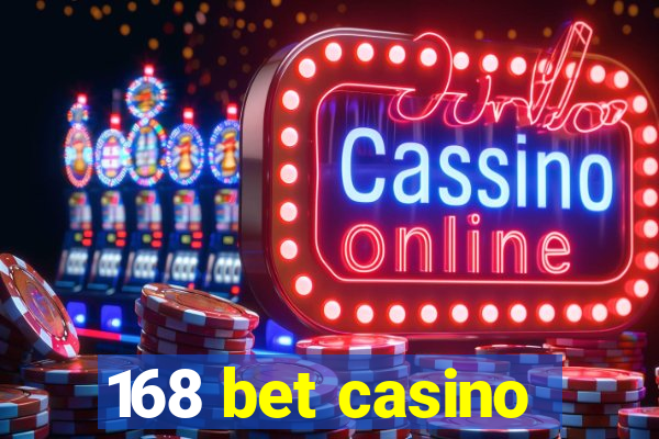 168 bet casino